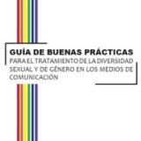 imagen pequeña : Guía de buenas prácticas para el tratamiento de la diversidad sexual y de género en los medios de comunicación